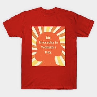 Everyday is Women's Day Retro Design T-Shirt